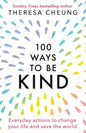 100 Ways to Be Kind: Everyday actions to change your life and save the world - Paperback