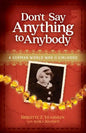 Don't Say Anything to Anybody: A German World War II Girlhood - Paperback
