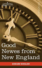 Good Newes from New England: A True Relation of Things Very Remarkable at the Plantation of Plimouth in New England - Paperback