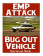 EMP Attack Bug Out Vehicle: How To Choose and Modify An EMP Proof Car That Will Survive An Electromagnetic Pulse Attack When All Other Cars Quit Worki - Paperback
