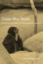 Those Who Touch: Tuareg Medicine Women in Anthropolotical Perspective - Paperback