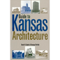 Guide to Kansas Architecture - Paperback