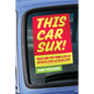 This Car Sux!: Tales and Tips from a Life of Wheeling and Dealing - Hardcover