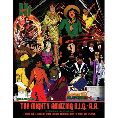 The Mighty Amazing N.I.G.-R.A.: A Comic Art Almanac of Black, Brown and Indigenous Folklore & Legends - Paperback