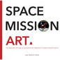 Space Mission Art: The Mission Patches & Insignias of America's Human Spaceflights - Hardcover