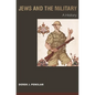 Jews and the Military: A History - Paperback
