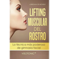 Visotonic(R) Lifting muscular del Rostro: La tecnica mas poderosa de gimnasia facial - Paperback