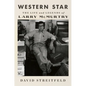 Western Star: The Life and Legends of Larry McMurtry - Hardcover