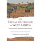 The Ebola Outbreak in West Africa: Corporate Gangsters, Multinationals, and Rogue Politicians - Paperback