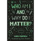 Who Am I and Why Do I Matter? - Paperback