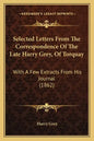 Selected Letters from the Correspondence of the Late Harry Grey, of Torquay: With a Few Extracts from His Journal (1862) - Paperback