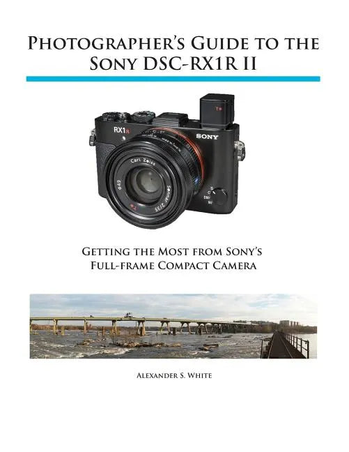 Photographer's Guide to the Sony RX1R II - Paperback
