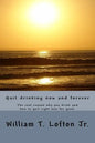 Quit drinking now and forever: Truly quit drinking right now - Paperback