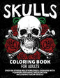 Skulls Coloring Book for Adults: Over 50 Stress Relieving Skull Designs with Flowers for Adult Relaxation, Including Sugar Skulls - Paperback