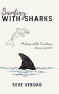 Surfing with Sharks: Madness and the Tumultuous Summer of 2020 - Hardcover