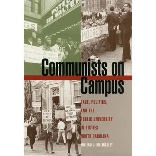 Communists on Campus: Race, Politics, and the Public University in Sixties North Carolina - Paperback