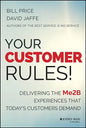 Your Customer Rules!: Delivering the Me2b Experiences That Today's Customers Demand - Hardcover