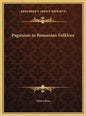 Paganism in Romanian Folklore - Hardcover