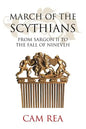 March of the Scythians: From Sargon II to the Fall of Nineveh - Paperback