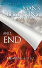 Man's Beginning and End: Heaven or Hell - Paperback