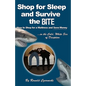 Shop for Sleep and Survive the Bite: How to Shop for a Mattress and Save Money in the Cold White Sea of Deception - Paperback