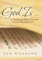 God Is ...: A Year-Long Biblical Journey Interacting with God - Hardcover