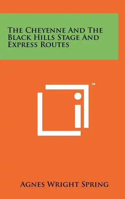 The Cheyenne and the Black Hills Stage and Express Routes - Hardcover