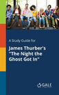 A Study Guide for James Thurber's "The Night the Ghost Got In" - Paperback