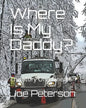 Where Is My Daddy?: The Story Of A Lineman - Paperback