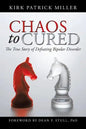 Chaos to Cured: The True Story of Defeating Bipolar Disorder - Paperback