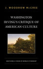 Washington Irving's Critique of American Culture: Sketching a Vision of World Citizenship - Hardcover