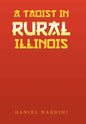 A Taoist in Rural Illinois - Hardcover