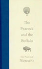 The Peacock and the Buffalo: The Poetry of Nietzsche - Hardcover