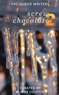 Screw Chocolate 2: 14(+2) Queer Valentines to Get You Through February 14 - Paperback