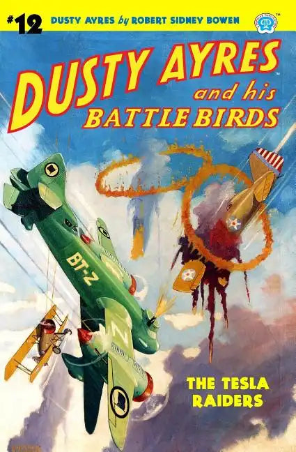 Dusty Ayres and His Battle Birds #12: The Tesla Raiders - Paperback