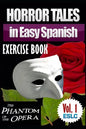 Horror Tales in Easy Spanish Exercise Book: "The Phantom of the Opera" by Gaston Leroux - Paperback