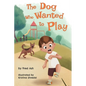 The Dog Who Wanted to Play - Paperback