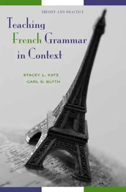 Teaching French Grammar in Context: Theory and Practice - Paperback