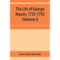 The life of George Mason, 1725-1792 (Volume I) - Paperback