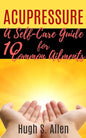 Acupressure: 10 Ways to Heal through Touch (Pressure Points in the Human body for Healing) - Paperback