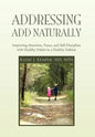Addressing ADD Naturally - Hardcover