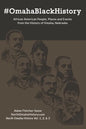 #OmahaBlackHistory: African American People, Places and Events from the History of Omaha, Nebraska - Paperback