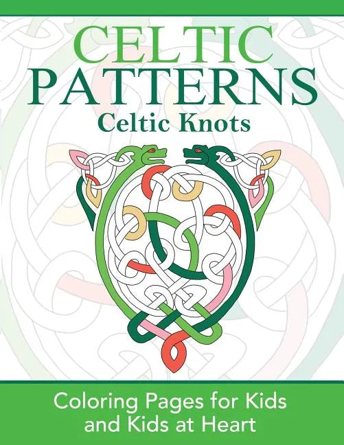 Celtic Knots: Coloring Pages for Kids and Kids at Heart - Paperback