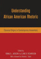 Understanding African American Rhetoric: Classical Origins to Contemporary Innovations - Paperback