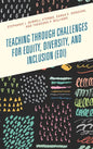 Teaching through Challenges for Equity, Diversity, and Inclusion (EDI) - Hardcover