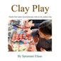 Clay Play: Tactile fine-movement play with air-dry pottery clay - Paperback
