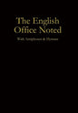 The English Office Noted with Antiphoner and Hymner - Hardcover