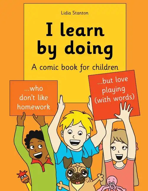 I learn by doing: A comic book for children who don't like homework but love playing (with words) - Paperback