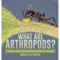 What are Arthropods? Functions, Groups, Roles and Characteristics of Arthropods Grade 6-8 Life Science - Hardcover