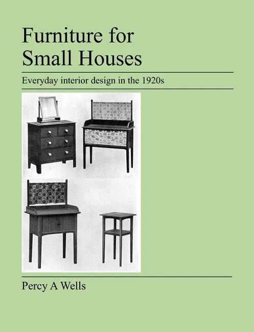 Furniture For Small Houses: Everyday interior design in the 1920s - Paperback